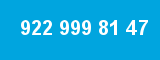 922 999 81 47